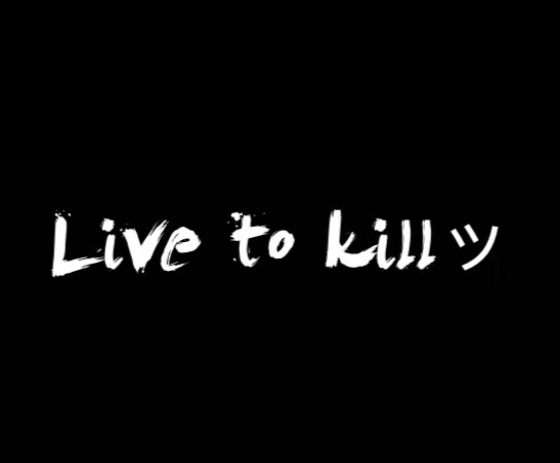 ilivetokill