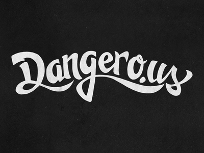 THE Dangerous
