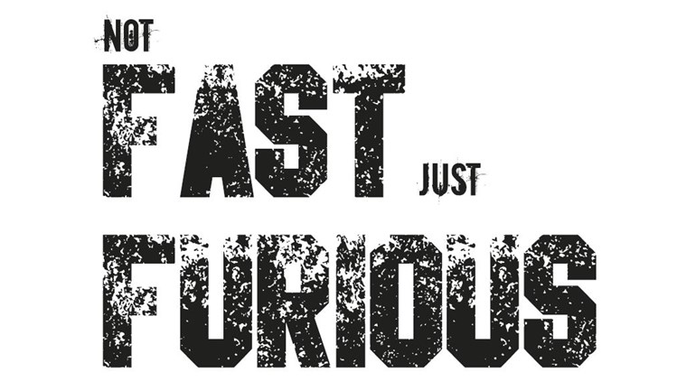 Not Fast Just Furious