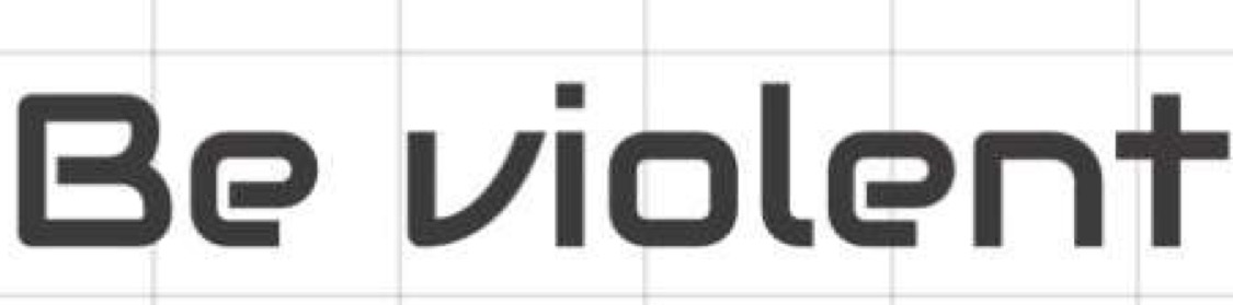 Be violent