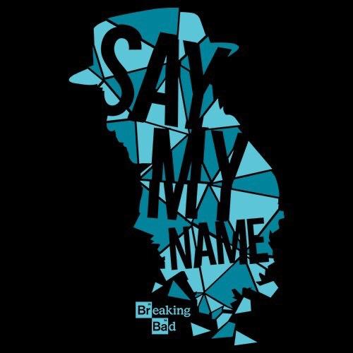Say my Name x