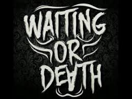 Waiting For Death