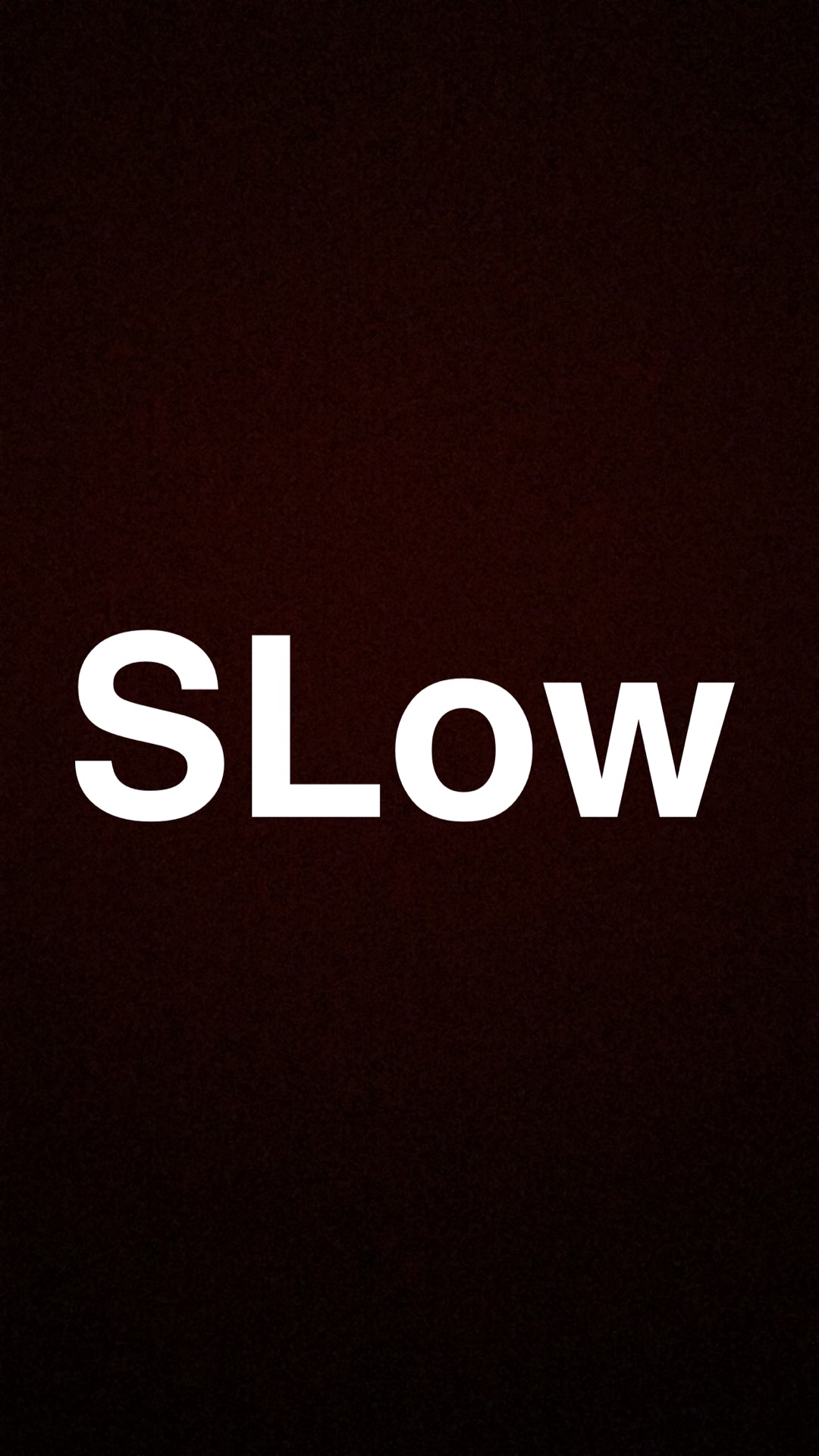 SLow