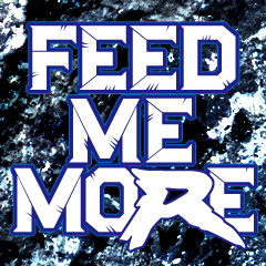 Feed Me More