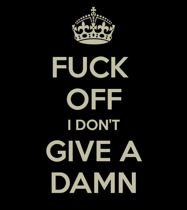 Dont Give A Damn