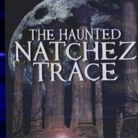 The Haunted Natchez Trace